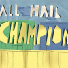All Hail the Champion
